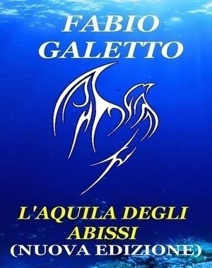 L'Aquila degli Abissi - Romanzo - eBook e Libro - Fantascienza Thriller - Fabio Galetto Libri eBook